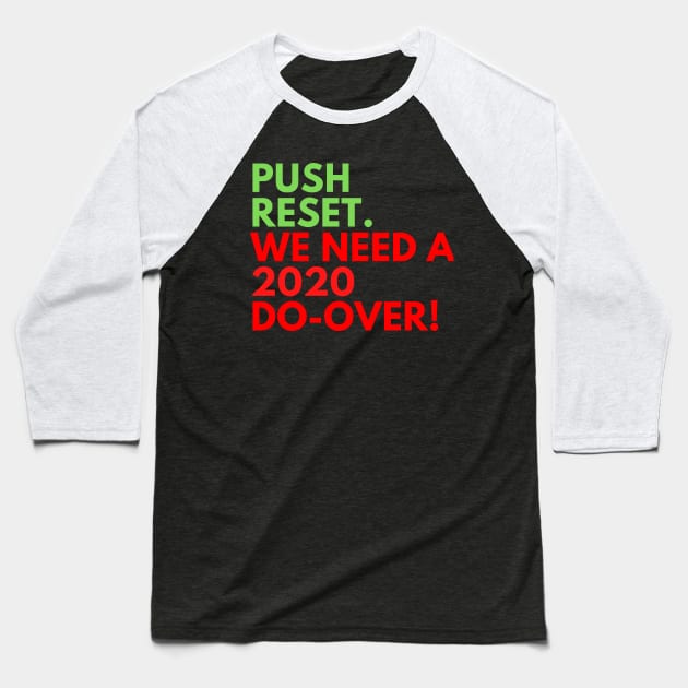 Push Reset. We Need A 2020 Do-Over! Baseball T-Shirt by Fantastic Store